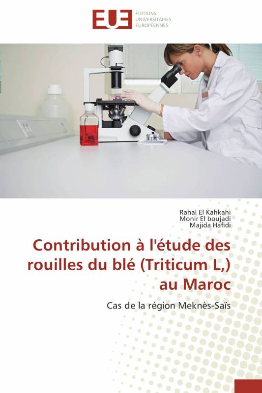Contribution à l'étude des rouilles du blé (Triticum L,) au Maroc