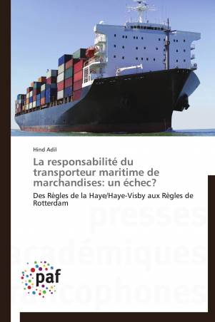 La responsabilité du transporteur maritime de marchandises: un échec?