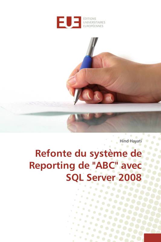 Refonte du système de Reporting de "ABC" avec SQL Server 2008