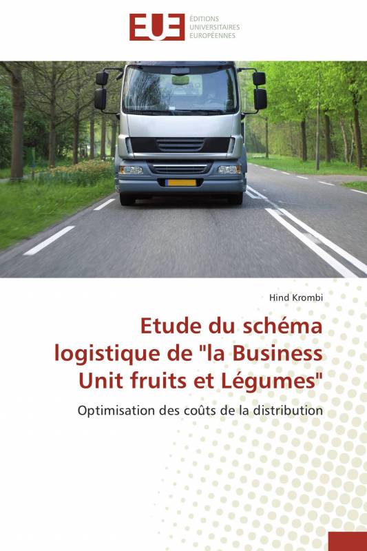 Etude du schéma logistique de "la Business Unit fruits et Légumes"