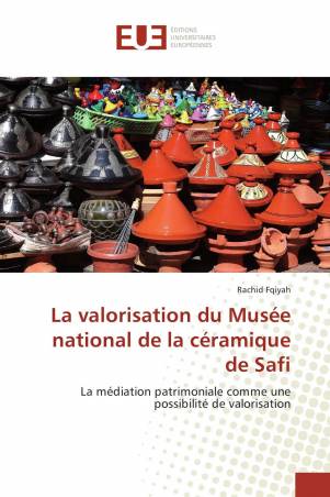 La valorisation du Musée national de la céramique de Safi