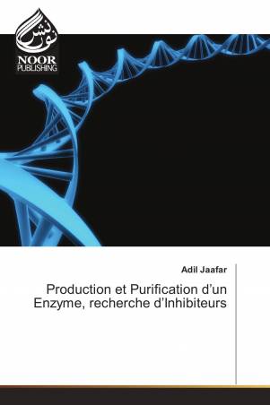 Production et Purification d’un Enzyme, recherche d’Inhibiteurs