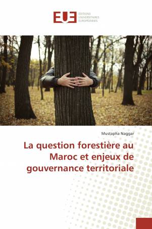 La question forestière au Maroc et enjeux de gouvernance territoriale