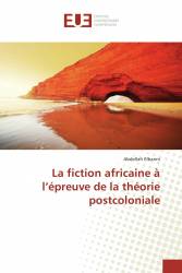 La fiction africaine à l’épreuve de la théorie postcoloniale