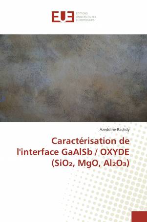 Caractérisation de l'interface GaAlSb / OXYDE (SiO₂, MgO, Al₂O₃)
