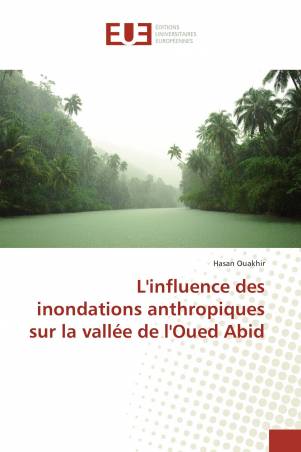 L'influence des inondations anthropiques sur la vallée de l'Oued Abid