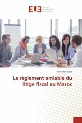 Le règlement amiable du litige fiscal au Maroc