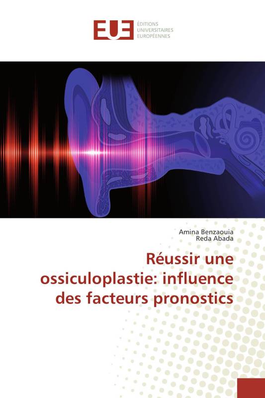 Réussir une ossiculoplastie: influence des facteurs pronostics