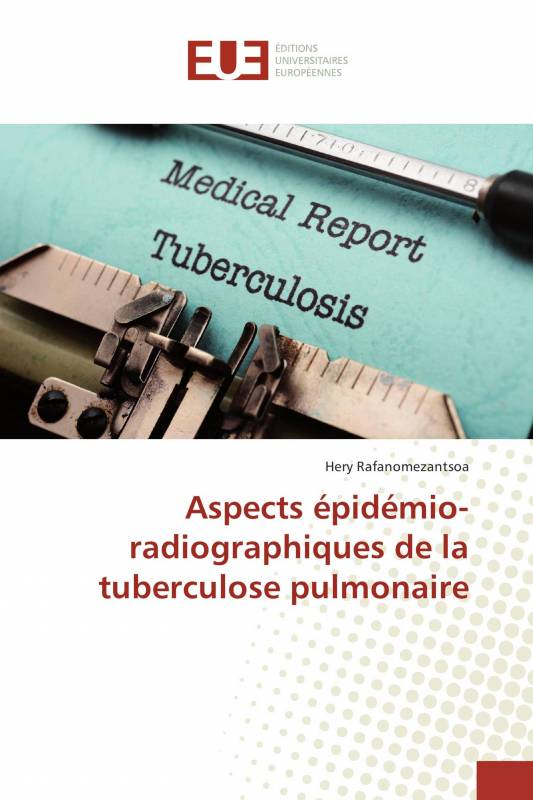 Aspects épidémio-radiographiques de la tuberculose pulmonaire