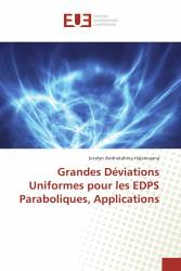 Grandes Déviations Uniformes pour les EDPS Paraboliques, Applications