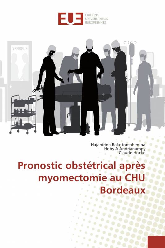 Pronostic obstétrical après myomectomie au CHU Bordeaux