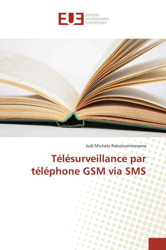 Télésurveillance par téléphone GSM via SMS