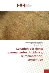 Luxation des dents permanentes: incidence, réimplantation, contention