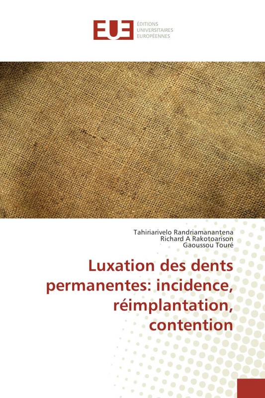 Luxation des dents permanentes: incidence, réimplantation, contention