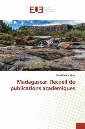 Madagascar. Recueil de publications académiques