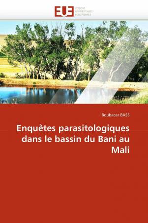 Enquêtes parasitologiques dans le bassin du Bani au Mali