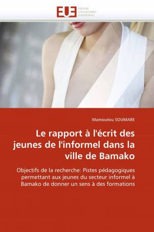 Le rapport à l&#039;écrit des jeunes de l&#039;informel dans la  ville de Bamako