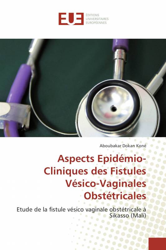 Aspects Epidémio-Cliniques des Fistules Vésico-Vaginales Obstétricales