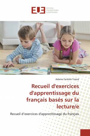 Recueil d&#039;exercices d&#039;apprentissage du français basés sur la lecture/e
