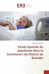 Etude Spatiale du paludisme dans la Commune I du District de Bamako