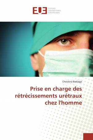 Prise en charge des rétrécissements urétraux chez l&#039;homme