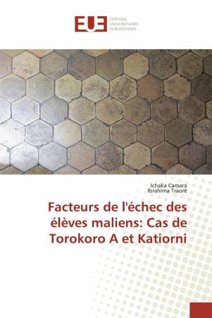 Facteurs de l&#039;échec des élèves maliens: Cas de Torokoro A et Katiorni