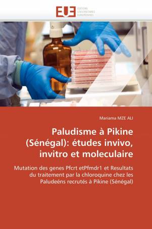 Paludisme à Pikine (Sénégal): études invivo, invitro et moleculaire