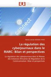La régulation des cyberjournaux dans le RIARC: Bilan et perspectives