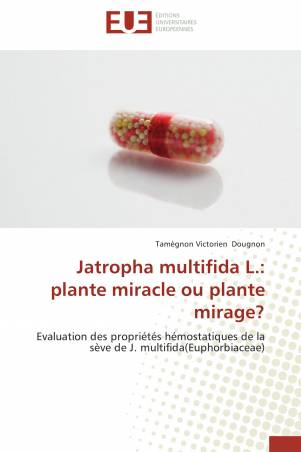 Jatropha multifida L.: plante miracle ou plante mirage?