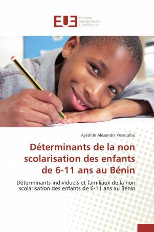 Déterminants de la non scolarisation des enfants de 6-11 ans au Bénin