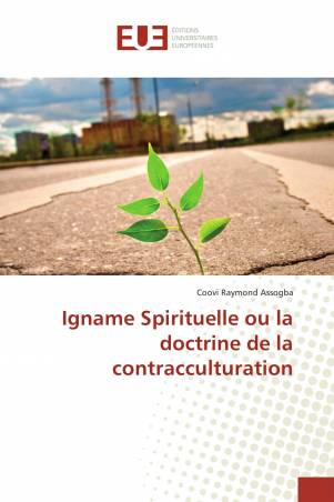 Igname Spirituelle ou la doctrine de la contracculturation