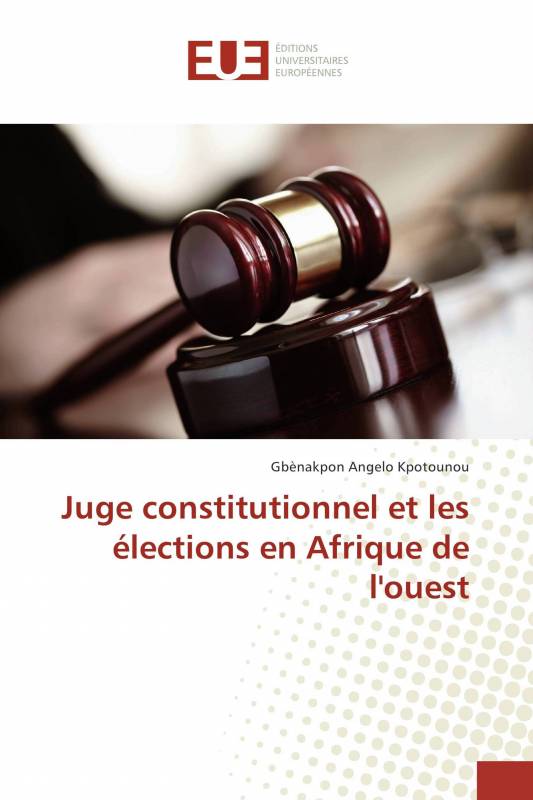 Juge constitutionnel et les élections en Afrique de l'ouest