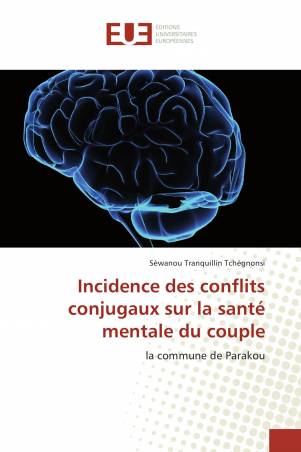 Incidence des conflits conjugaux sur la santé mentale du couple