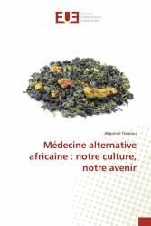 Médecine alternative africaine : notre culture, notre avenir