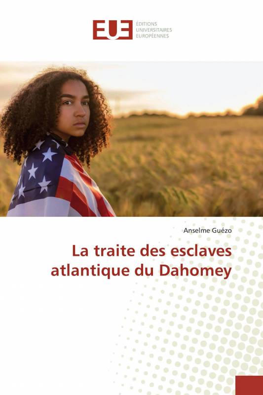 La traite des esclaves atlantique du Dahomey