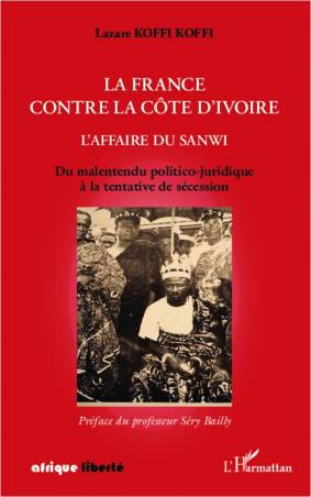 La France contre la Côte d&#039;Ivoire. L&#039;affaire du Sanwi