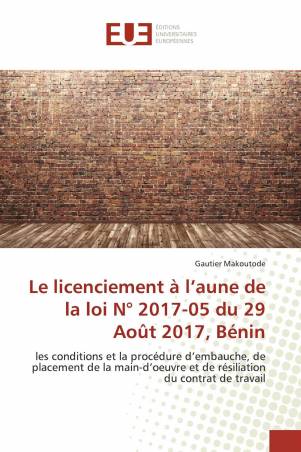 Le licenciement à l’aune de la loi N° 2017-05 du 29 Août 2017, Bénin