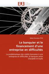 Le banquier et le financement d'une entreprise en difficultés