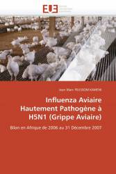 Influenza Aviaire Hautement Pathogène à H5N1 (Grippe Aviaire)