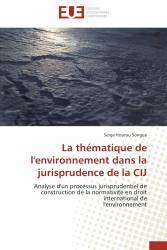 La thématique de l'environnement dans la jurisprudence de la CIJ