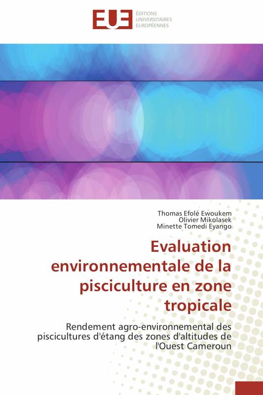 Evaluation environnementale de la pisciculture  en zone tropicale