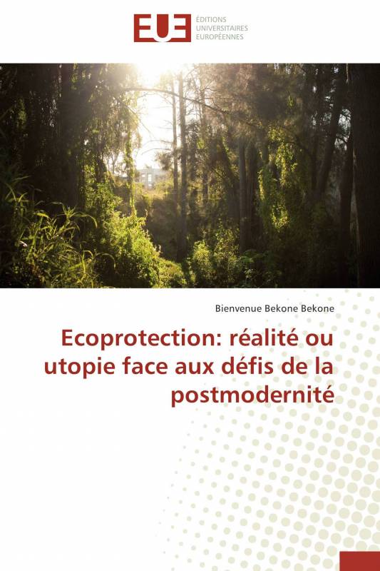 Ecoprotection: réalité ou utopie face aux défis de la postmodernité