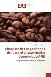 L'impasse des négociations de l'accord de partenariat économique(APE)