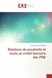 Relations de proximité et accès au crédit bancaire des PME