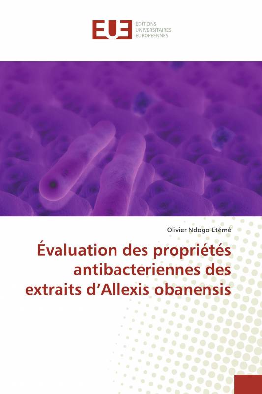 Évaluation des propriétés antibacteriennes des extraits d’Allexis obanensis