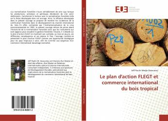 Le plan d'action FLEGT et commerce international du bois tropical