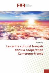 Le centre culturel français dans la coopération Cameroun-France