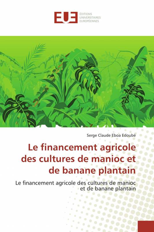 Le financement agricole des cultures de manioc et de banane plantain