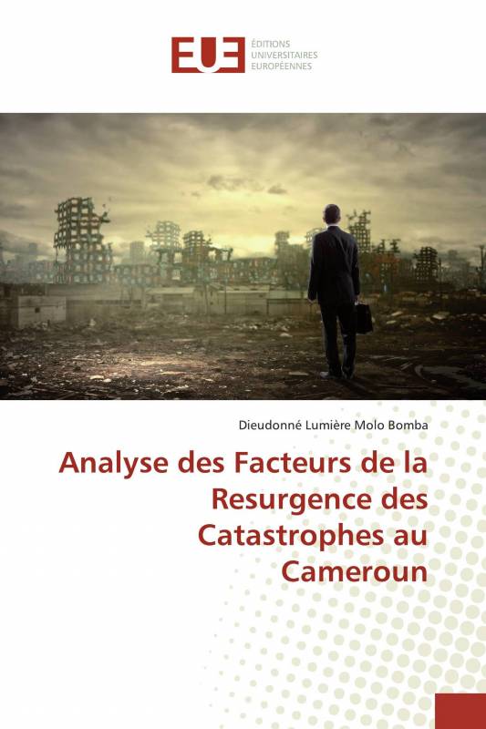 Analyse des Facteurs de la Resurgence des Catastrophes au Cameroun