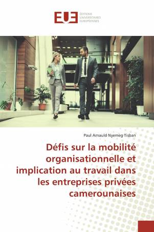 Défis sur la mobilité organisationnelle et implication au travail dans les entreprises privées camerounaises